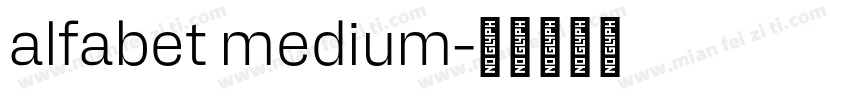alfabet medium字体转换